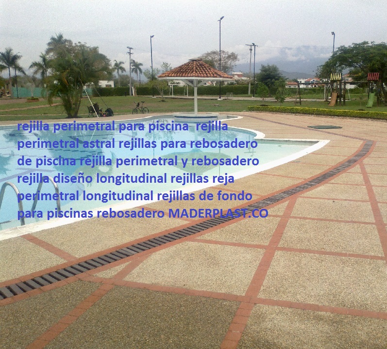 rejilla perimetral para piscina rejilla perimetral astral rejillas para rebosadero de piscina rejilla perimetral y rebosadero rejilla diseño longitudinal rejillas reja perimetral longitudinal rejillas de fondo para piscinas rebosadero 00 rejilla perimetral para piscina rejilla perimetral astral rejillas para rebosadero de piscina rejilla perimetral y rebosadero rejilla diseño longitudinal rejillas reja perimetral longitudinal rejillas de fondo para piscinas rebosadero 00